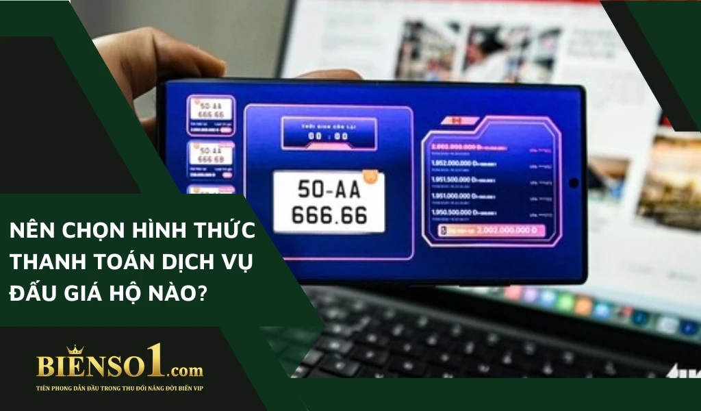 Nắm rõ hình thức thanh toán dịch vụ đấu giá hộ giúp người tham gia cân đối tài chính, đảm bảo quyền lợi.