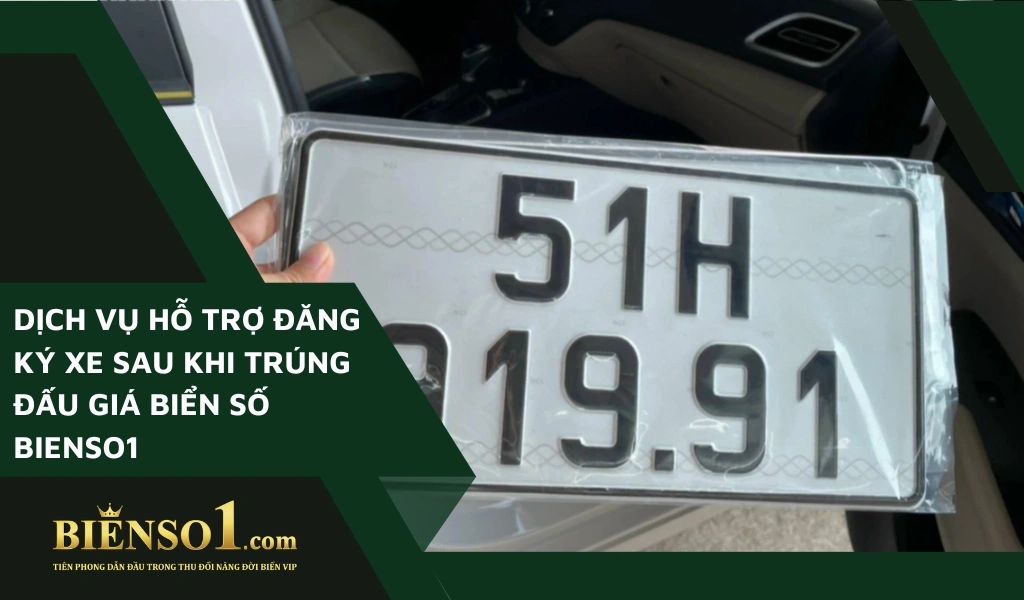 Dịch vụ hỗ trợ đăng ký xe sau khi trúng đấu giá biển số Bienso1 giúp  tối ưu thời gian sở hữu biển và cam kết tỷ lệ trúng. 