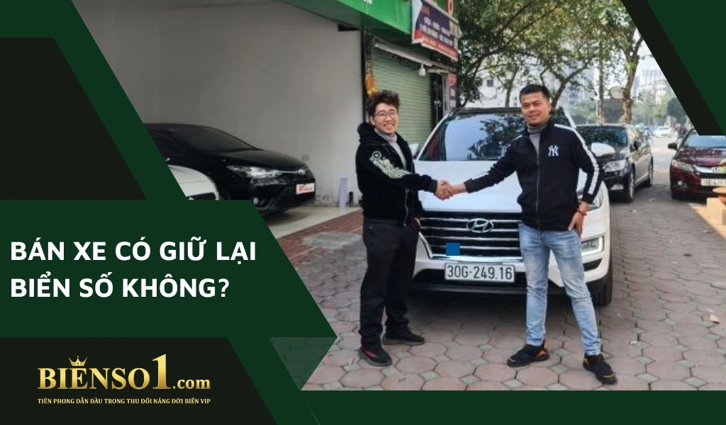 Theo Thông tư 24/2023/TT-BCA, người dân được phép bán xe giữ lại biển số.